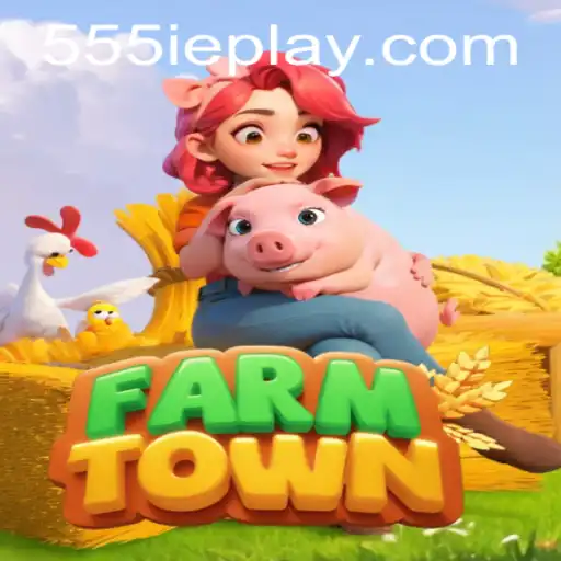 Explore the Engaging World of FarmTown: An In-Depth Guide with 555ie