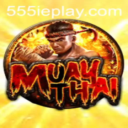 Exploring the Thrilling World of MuayThai 555ie