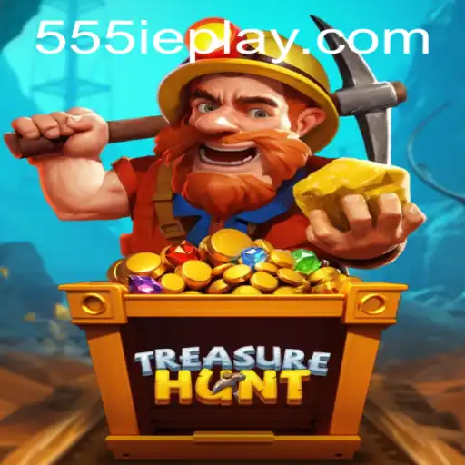 Discover the Exciting World of TreasureHunt: An Interactive Gaming Experience Featuring 555ie