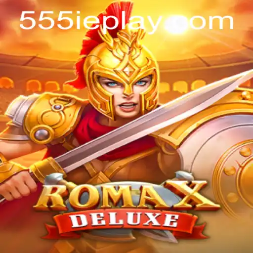 RomaXDeluxe: A Unique Gaming Experience with 555ie